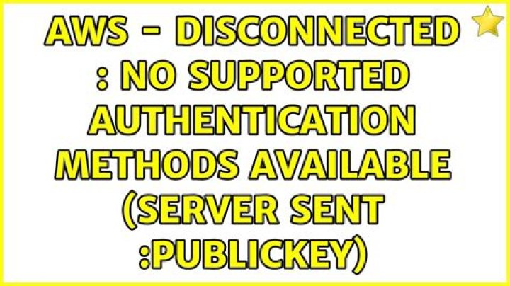 AWS - Disconnected : No supported authentication methods available (server sent :publickey)